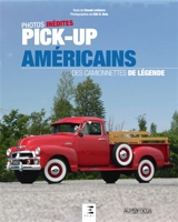 Pick-up américains : des camionnettes de légende - Claude Lefebvre