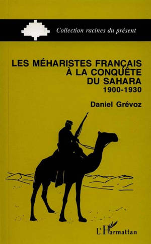 Les Méharistes français à la conquête du Sahara - Daniel Grévoz
