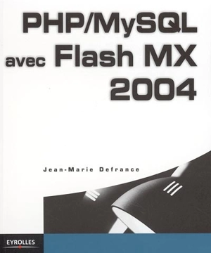 PHP-MySQL avec Flash MX 2004 - Jean-Marie Defrance