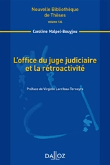 L'office du juge judiciaire et la rétroactivité - Caroline Malpel-Bouyjou