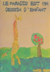 Le paradis est un dessin d'enfant - Marie Beer