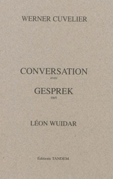 Conversation avec Léon Wuidar. Gesprek met Léon Wuidar - Werner Cuvelier