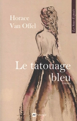 Le tatouage bleu - Horace Van Offel