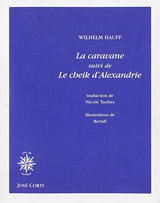La caravane. Le cheik d'Alexandrie - Wilhelm Hauff