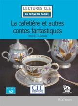 La cafetière : et autres contes fantastiques - Théophile Gautier