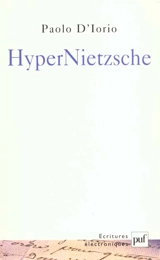 HyperNietzsche : modèle d'un hypertexte savant sur Internet pour la recherche en sciences humaines : questions philosophiques, problèmes juridiques, outils informatiques