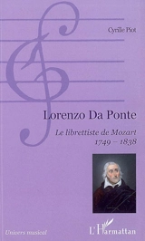 Lorenzo Da Ponte : le librettiste de Mozart : 1749-1838 - Cyrille Piot