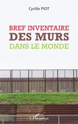 Bref inventaire des murs dans le monde - Cyrille Piot