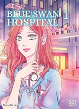 Is it love? Blue Swan Hospital : à coeur ouvert. Vol. 1 - Rossella Sergi