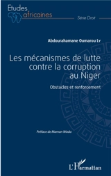 Les mécanismes de lutte contre la corruption au Niger : obstacles et renforcement - Abdourahamane Oumarou Ly
