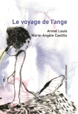 Le voyage de l'ange - Armel Louis