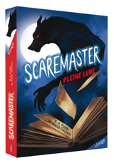 Scaremaster. Vol. 1. Pleine lune - B. A. Frade