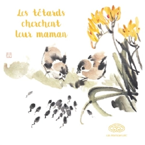 Les têtards cherchent leur maman - Bing Lu