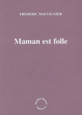 Maman est folle - Frédéric Mauvignier