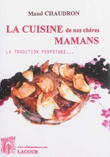 La cuisine de nos chères mamans - Maud Paghiola