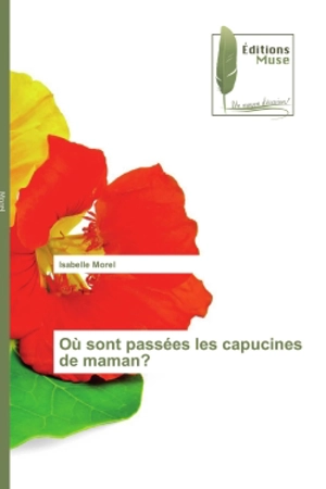 Où sont passées les capucines de maman ? - Isabelle Morel