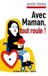 Avec Maman, tout roule ! - Jennifer Bondon