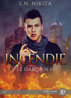 Incendie : Le gardien #1 - NIKITA, L.N.