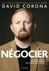 Négocier : face à la violence, avec ses émotions, pour trouver son chemin - David Corona