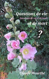 Questions de vie et de mort : Manuel de survie - Claude Mourthé