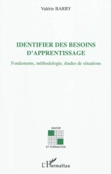 Identifier des besoins d'apprentissage : fondements, méthodologie, études de situations - Valérie Barry