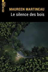 Le silence des bois - Maureen Martineau