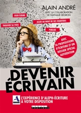 Devenir écrivain : l'expérience d'Aleph-Ecriture à votre disposition - Alain André