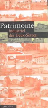 Patrimoine industriel des Deux-Sèvres - Poitou-Charentes. Service régional de l'Inventaire général du patrimoine culturel