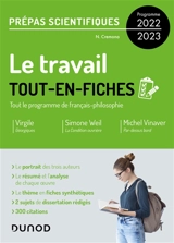 Le travail : tout-en-fiches, tout le programme de français-philosophie, prépas scientifiques, programme 2022-2023 : Virgile, Géorgiques ; Simone Weil, La condition ouvrière ; Michel Vinaver, Par-dessus bord - Nicolas Cremona