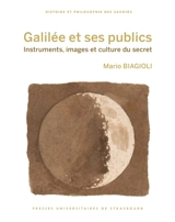 Galilée et ses publics : instruments, images et culture du secret - Mario Biagioli