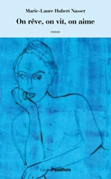 On rêve, on vit, on aime - Marie-Laure Hubert Nasser