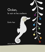 Océan, le noir et les couleurs - Emilie Vast