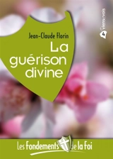La guérison divine - Jean-Claude Florin