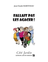Fallait pas les agacer ! - Jean-Claude Martineau