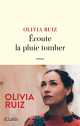Ecoute la pluie tomber - Olivia Ruiz