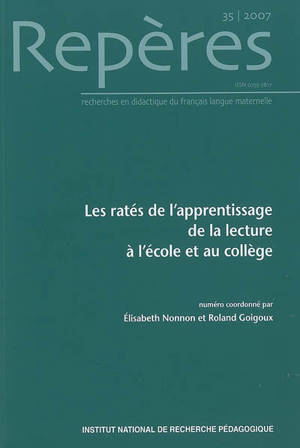 Repères : recherches en didactique du français langue maternelle, n° 35. Les ratés de l'apprentissage de la lecture à l'école et au collège
