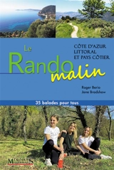 Le rando malin : Côte d'Azur, littoral et pays côtier : 35 balades pour tous - Roger Berio