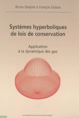 Systèmes hyperboliques de lois de conservation : application à la dynamique des gaz - Bruno Després