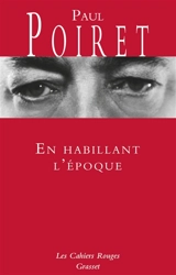 En habillant l'époque - Paul Poiret