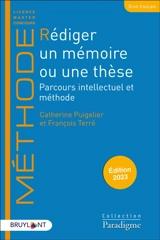 Rédiger un mémoire ou une thèse : parcours intellectuel et méthode - Catherine Puigelier