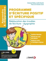 Programme d'écriture positif et spécifique : rééducation des troubles de l'écriture, dysgraphie - Emmanuel Madieu