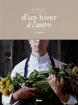 D'un hiver à l'autre : 55 recettes - Jean Sulpice