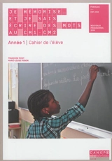 Je mémorise... et je sais écrire des mots au CM1-CM2, français, année 1 : cahier de l'élève : nouveaux programmes 2016 - Françoise Picot