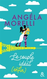 Les Parisiennes. Vol. 3. Le couple idéal (enfin) - Angéla Morelli