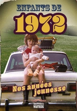 Enfants de 1972 : nos années jeunesse - Pascal Helleu
