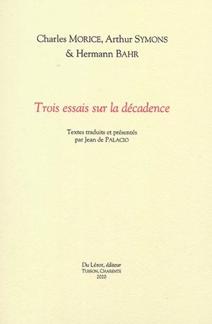 Trois essais sur la décadence - Charles Morice