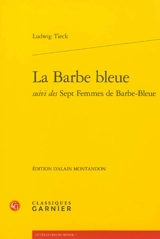 La Barbe-Bleue. Les sept femmes de Barbe-Bleue - Ludwig Tieck