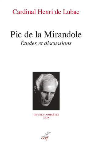 Oeuvres complètes. Vol. 29. Pic de la Mirandole : études et discussions - Henri de Lubac