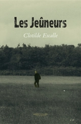Les jeûneurs - Clotilde Escalle