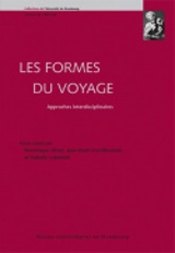 Les formes du voyage : approches interdisciplinaires : actes du colloque pluridisciplinaire, Strasbourg, les 22 et 23 novembre 2007